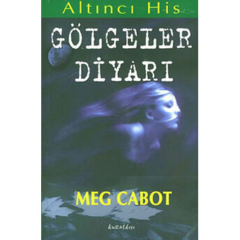 Gölgeler Diyarı Altıncı His Dizisi-Meg Cabot