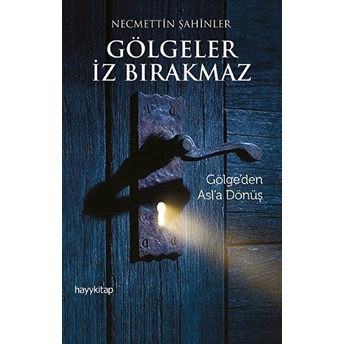 Gölgeler Iz Bırakmaz Necmettin Şahinler