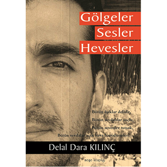 Gölgeler Sesler Hevesler Delal Dara Kılınç