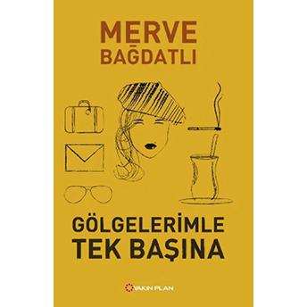 Gölgelerimle Tek Başına-Merve Bağdatlı