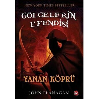 Gölgelerin Efendisi 02 - Yanan Köprü John Flanagan