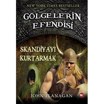 Gölgelerin Efendisi 04 - Skandiyayı Kurtarmak John Flanagan