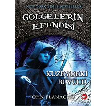 Gölgelerin Efendisi 05 - Kuzeydeki Büyücü John Flanagan