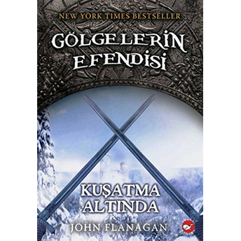 Gölgelerin Efendisi 06 - Kuşatma Altında John Flanagan