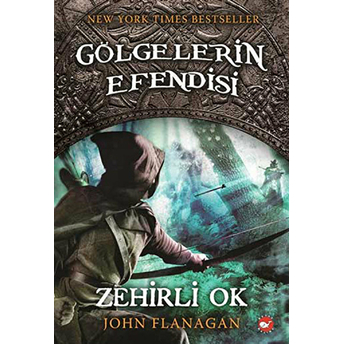 Gölgelerin Efendisi 09 - Zehirli Ok John Flanagan