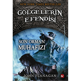 Gölgelerin Efendisi 12 - Son Orman Muhafızı John Flanagan