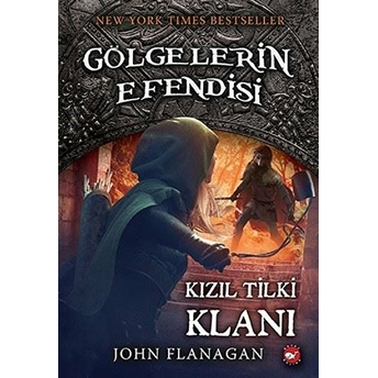 Gölgelerin Efendisi 13 - Kızıl Tilki Klanı John Flanagan