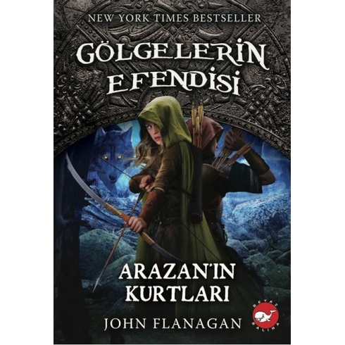 Gölgelerin Efendisi 17 - Arazan’ın Kurtları John Flanagan