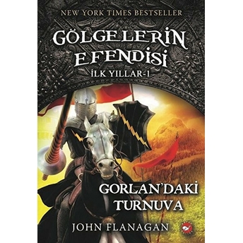 Gölgelerin Efendisi Ilk Yıllar 1-Gorlanda'ki Turnuva John Flanagan