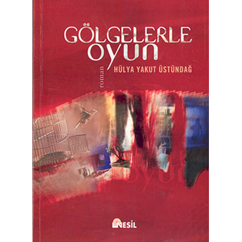 Gölgelerle Oyun Hülya Yakut Üstündağ