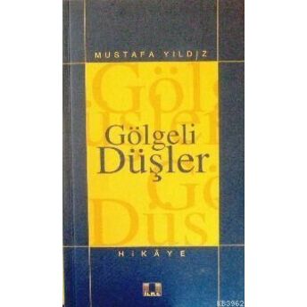 Gölgeli Düşler Mustafa Yıldız