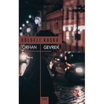 Gölgeli Kuşku Orhan Gevrek