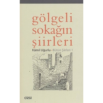 Gölgeli Sokağın Şiirleri Kamil Uğurlu