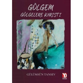 Gölgem Gölgelere Karıştı Gülümsün Tansev