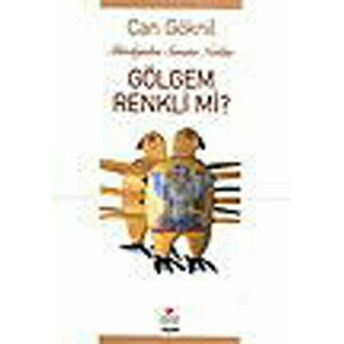 Gölgem Renkli Mi? Can Göknil