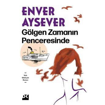 Gölgen Zamanın Penceresinde Enver Aysever