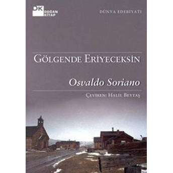 Gölgende Eriyeceksin Osvaldo Soriano