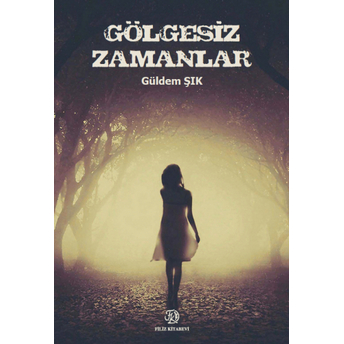 Gölgesiz Zamanlar Aysel Özpınar