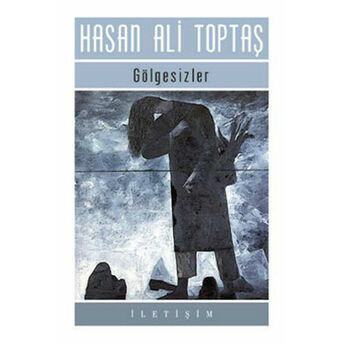 Gölgesizler Hasan Ali Toptaş