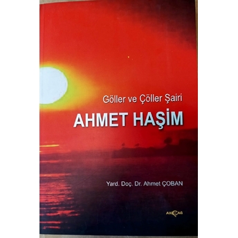 Göller Ve Çöller Şairi Ahmet Haşim Ahmet Çoban