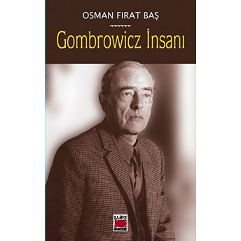 Gombrowicz Insanı Osman Fırat Baş