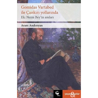 Gomidas Vartabed Ile Çankırı Yollarında Aram Andonyan