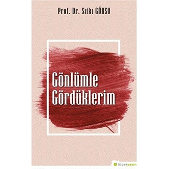 Gönlümle Gördüklerim Prof. Dr. Sıtkı Göksu