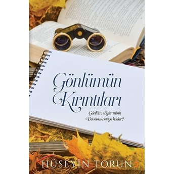 Gönlümün Kırıntıları - Hüseyin Torun