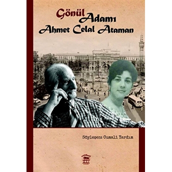 Gönül Adamı - Ahmet Celal Ataman Cumali Yardım