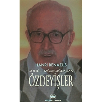 Gönül Dağarcığımdan Özdeyişler Hanri Benazus