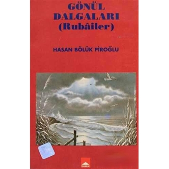 Gönül Dalgaları (Rubailer) Hasan Bölük Piroğlu