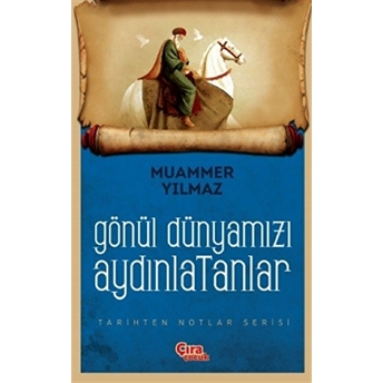 Gönül Dünyamızı Aydınlatanlar - Muammer Yılmaz