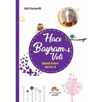 Gönül Erleri Serisi 5 - Hacı Bayram-I Veli Veli Karanfil