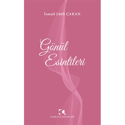 Gönül Esintileri Ismail Lütfi Çakan