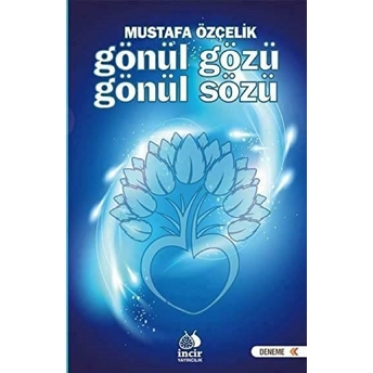 Gönül Gözü Gönül Sözü Mustafa Özçelik