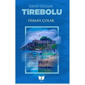 Gönül Gözüyle Tirebolu Osman Çolak