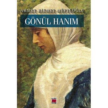 Gönül Hanım Ahmet Hikmet Müftüoğlu