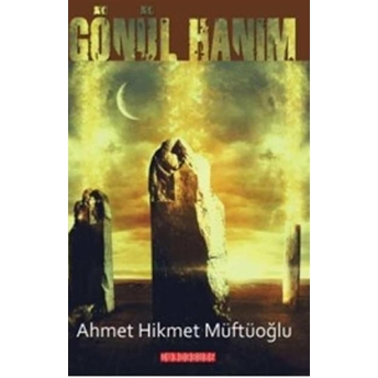 Gönül Hanım Ahmet Hikmet Müftüoğlu