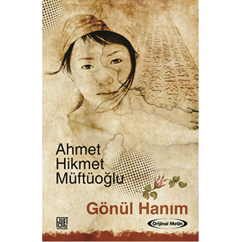 Gönül Hanım (Orjinal Metin) Ahmet Hikmet Müftüoğlu