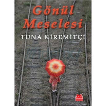 Gönül Meselesi (Ciltsiz) Tuna Kiremitçi