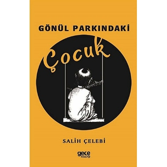 Gönül Parkındaki Çocuk - Salih Çelebi