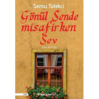 Gönül Sende Misafirken Sev - Sevgi Günlüğü Şemsi Tüfekçi