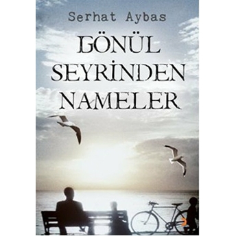 Gönül Seyrinden Nameler-Serhat Aybas