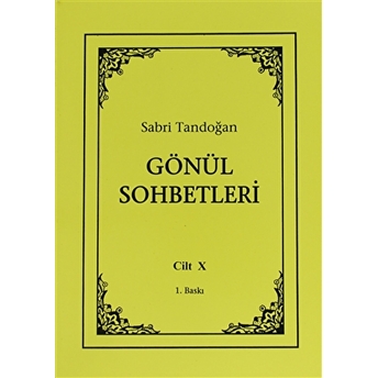 Gönül Sohbetleri Cilt: 10 Sabri Tandoğan