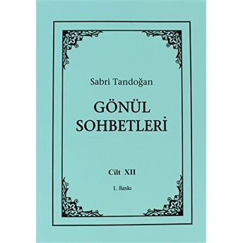 Gönül Sohbetleri Cilt: 12 Sabri Tandoğan