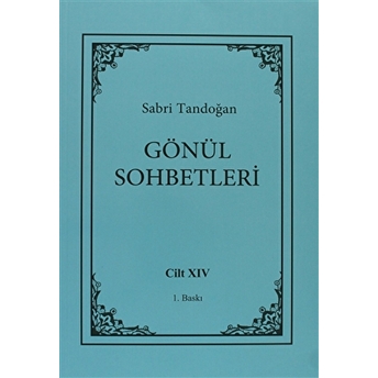 Gönül Sohbetleri Cilt: 14 Sabri Tandoğan