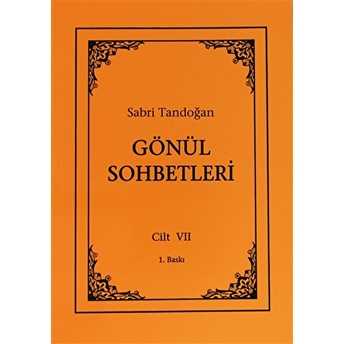 Gönül Sohbetleri Cilt: 7 Sabri Tandoğan