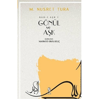 Gönül Ve Aşk M. Nusret Tura