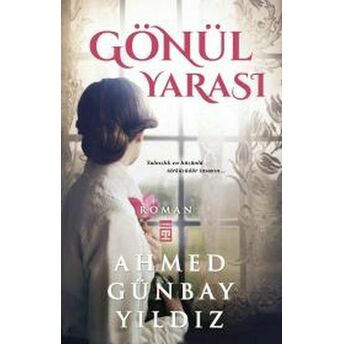 Gönül Yarası Ahmed Günbay Yıldız