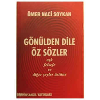 Gönülden Dile Öz Sözler-Ömer Naci Soykan